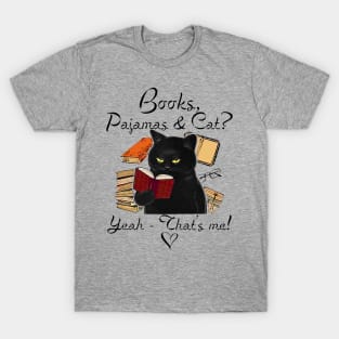 Black Cat Books Pajamas And Cat Yeah That’s Me T-Shirt